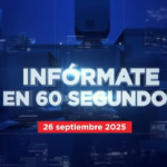 Informate en 60 segundos hoy 26 de septiembre de 2025