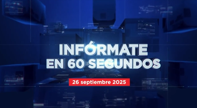 Informate en 60 segundos hoy 26 de septiembre de 2025