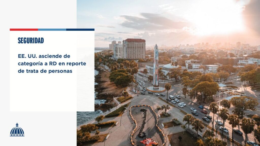 @ComunicacionDO @LuisAbinader anunció que la República Dominicana ha sido ascendida en la categoría del reporte de trata de personas, emitido por el Departamento de Estado de los Estados Unidos