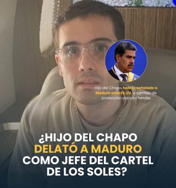 G_Gomez Hijo del Chapo Guzman delató a maduro como Jefe del Cartel de los Soles y entregó evidencias que demuestran tal acusación