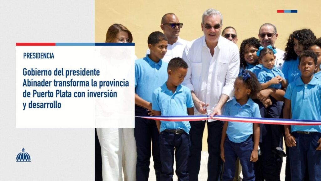@LuisAbinader ejecuta un conjunto de obras que impactan de manera positiva en la calidad de vida de los habitantes de Puerto Plata