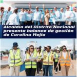 @G_GomezJ La Alcaldía del Distrito Nacional (ADN) presentó un balance con los principales proyectos ejecutados durante la gestión de Carolina Mejía