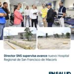 @DrMarioLama supervisa avance nuevo Hospital Regional de San Francisco de Macorís