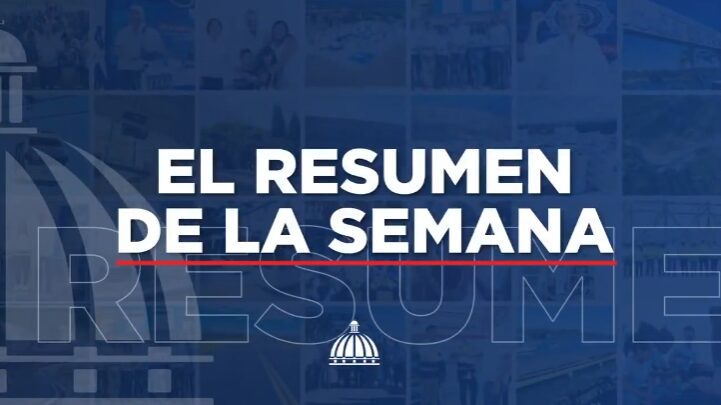 @PresidenciaRD Resumen Semanal