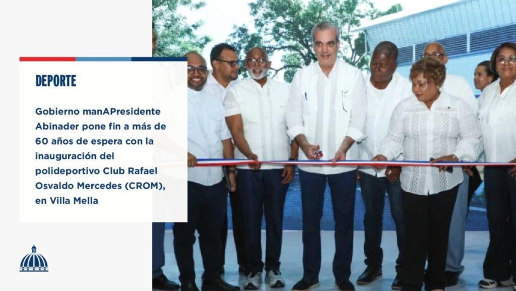 @ComunicacionDO @LuisAbinader inauguró el polideportivo Club Rafael Osvaldo Mercedes (CROM), en Villa Mella