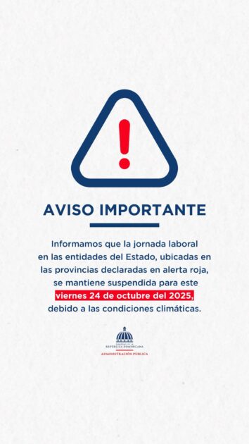 @MAPRDO Continúa la suspensión de la jornada laboral este viernes 24 de octubre en instituciones públicas del Distrito Nacional, Santo Domingo, San Cristóbal, Peravia, Azua, Barahona, Pedernales, San Juan, San José de Ocoa, La Romana, San Pedro de Macorís y Monte Plata