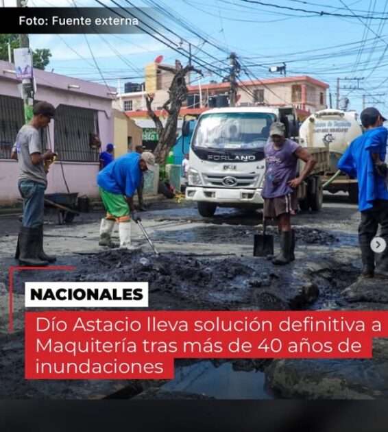 ¡Dio Astacio lleva solución definitiva a Maquitería tras más de 40 años de inundaciones!