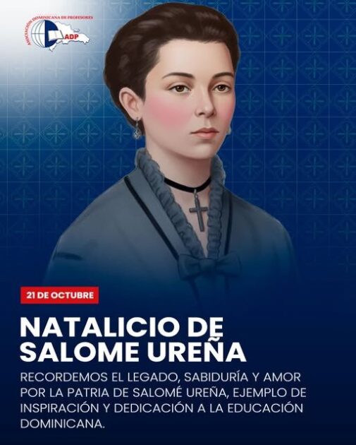 Un día como hoy, en 1850, nace en Santo Domingo la maestra y poetisa Salomé Ureña de Henríquez. CELEBRAMOS SU APORTE Y LEGADO
