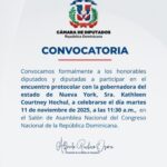 @DiputadosRD Informa a los honorables diputados y diputadas, a la ciudadanía y a los medios de comunicación, sobre el encuentro protocolar con la Gobernadora del Estado de Nueva York, Sra. Kathleen Courtney Hochul, a celebrarse mañana, 10 de noviembre del presente año 2025, a las 11:30