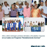 @SNSRDO En La Cuaba, un total de 46 pacientes adultos mayores, recibieron prótesis dentales, sin costo, gracias al programa “Restableciendo Sonrisas”,