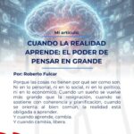 @RobertoFulcar Cuando la Realidad aprende, el poder de pensar en grande