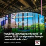 República Dominicana brilla en WTM Londres 2025 con el premio a la mejor característica de stand
