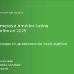 INFORME @El_BID|”Las remesas a América Latina y el Caribe en 2025: adaptaciones en un contexto de incertidumbre ” BANCO INTERAMERICANO DE DESARROLLO BID