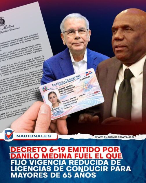 DECRETO  6-19 sobre “vigencia reducida de licencias de conducir para mayores de 65 AÑOS ” fué fijado y EMITIDO POR Danilo Medina