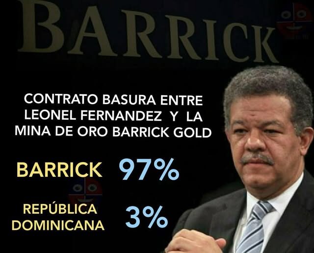 Leonel Fernández regala el oro dominicano a Soros y a Canadá| El escándalo de Barrick Gold contrato (2009) El Estado solo un 3%  mientras que Barrick Gold  se queda con el 97% restante