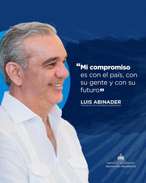 “Mi compromiso es con el país; con su gente y con su futuro” @LuisAbinader