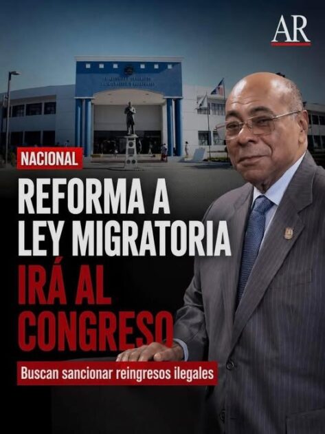 REFORMA A LEY MIGRATORIA IRÁ AL CONGRESO. BUSCA SANCIONAR REINGRESO DE ILEGALES