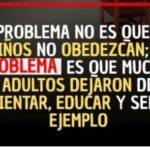 FAMILIA: El problema no es que los niños no obedezcan… «Por qué el ejemplo pesa más que la orden»