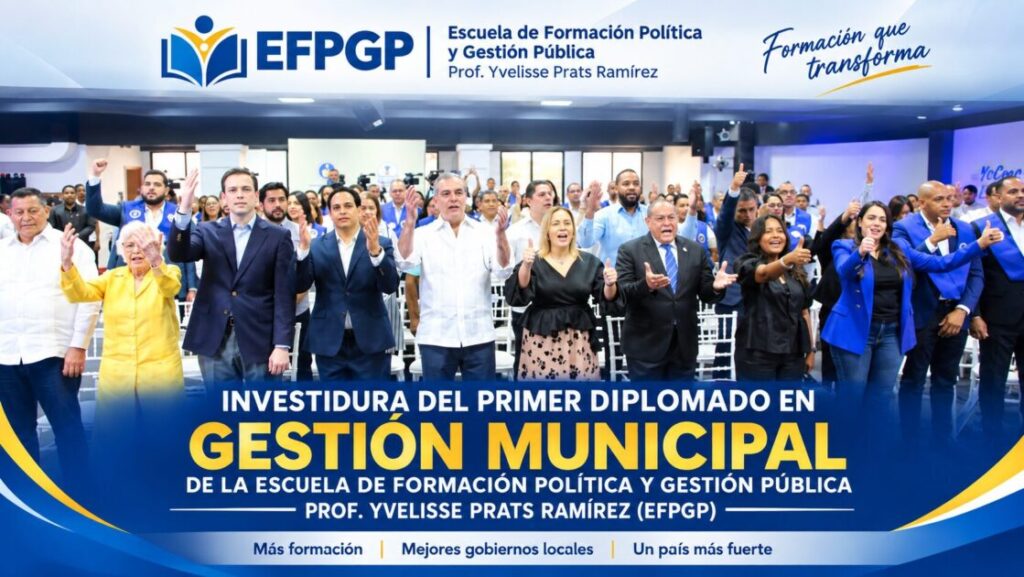 Investidura primer Diplomado en Gestión Municipal de La Escuela de Formación Política y Gestión Pública Prof. Yvelisse Prats Ramírez (EFPGP)